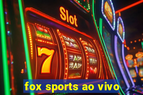 fox sports ao vivo